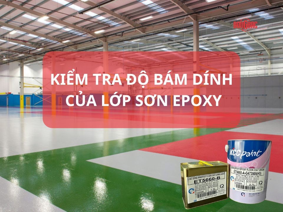 Cách Kiểm Tra Độ Bám Dính Của Lớp Sơn Epoxy Sau Thi Công
